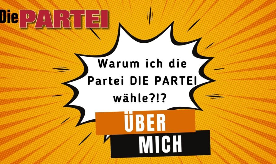 Warum ich die Partei Die PARTEI wähle?!?
