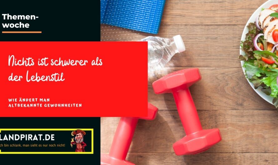 Nicht ist schwerer als der Lebensstil – wie ändert man altbekannte Gewohnheiten?