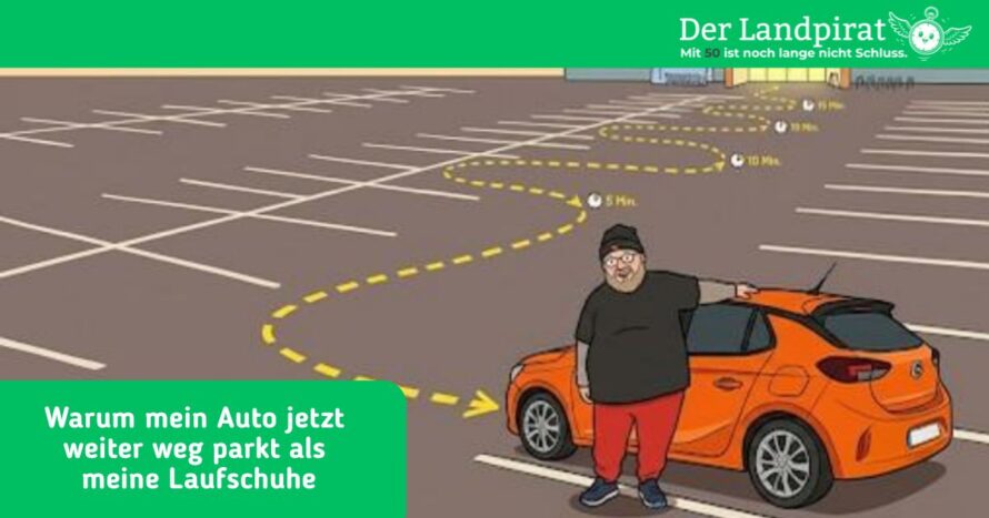 Warum mein Auto jetzt weiter weg parkt als meine Laufschuhe