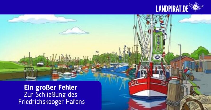 Ein großer Fehler – Zur Schließung des Friedrichskooger Hafens