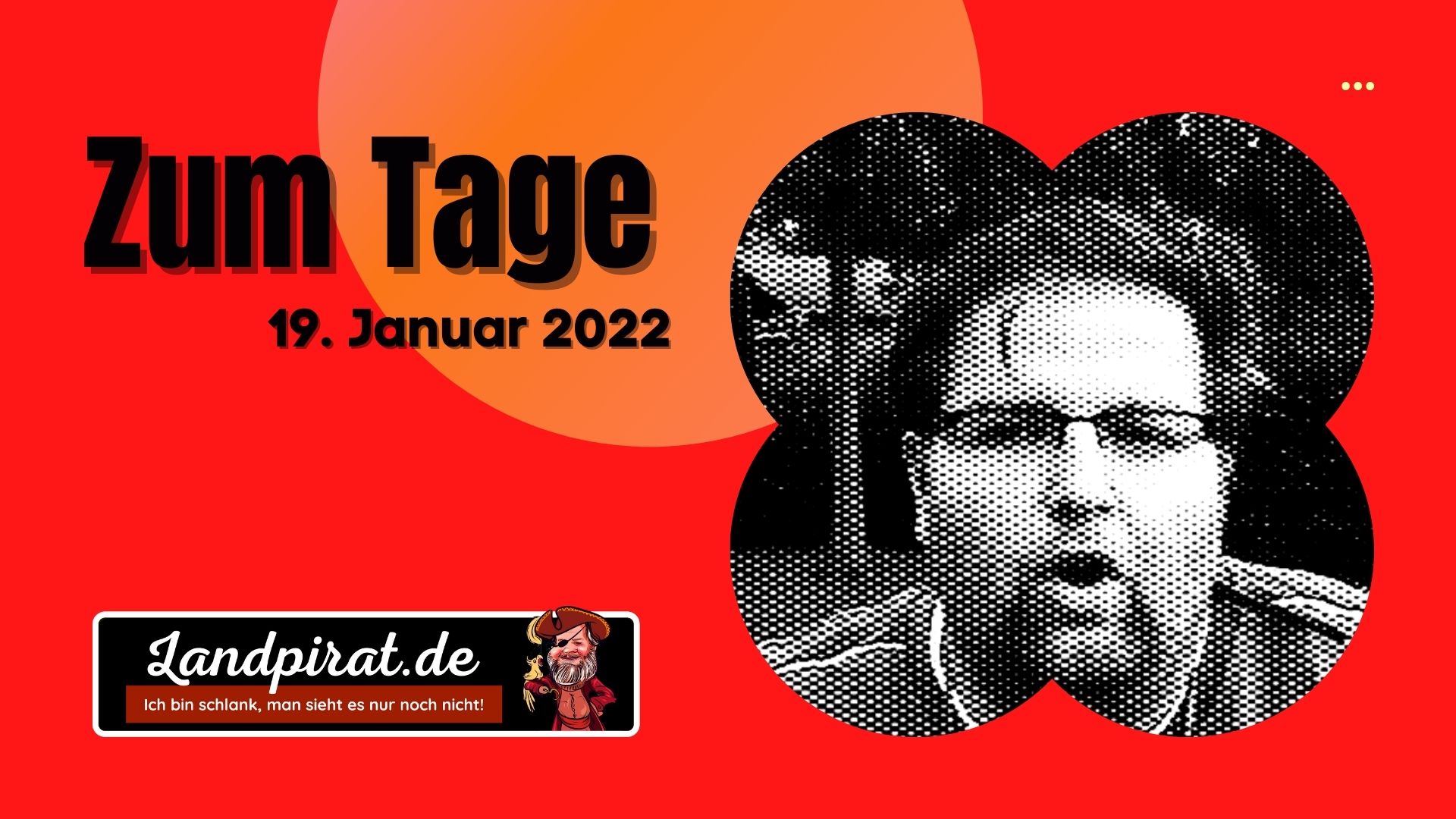 Read more about the article Zum Tage – 19. Januar 2022