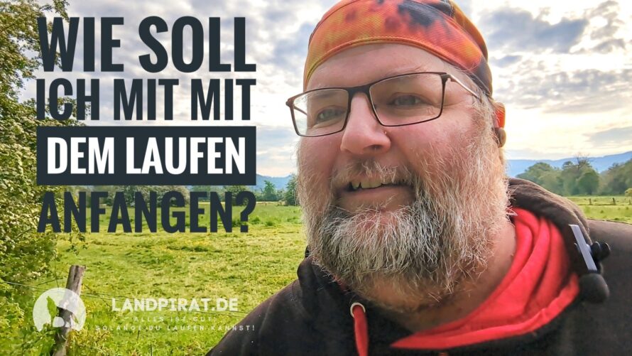 Wie soll ich mit dem Laufen anfangen?