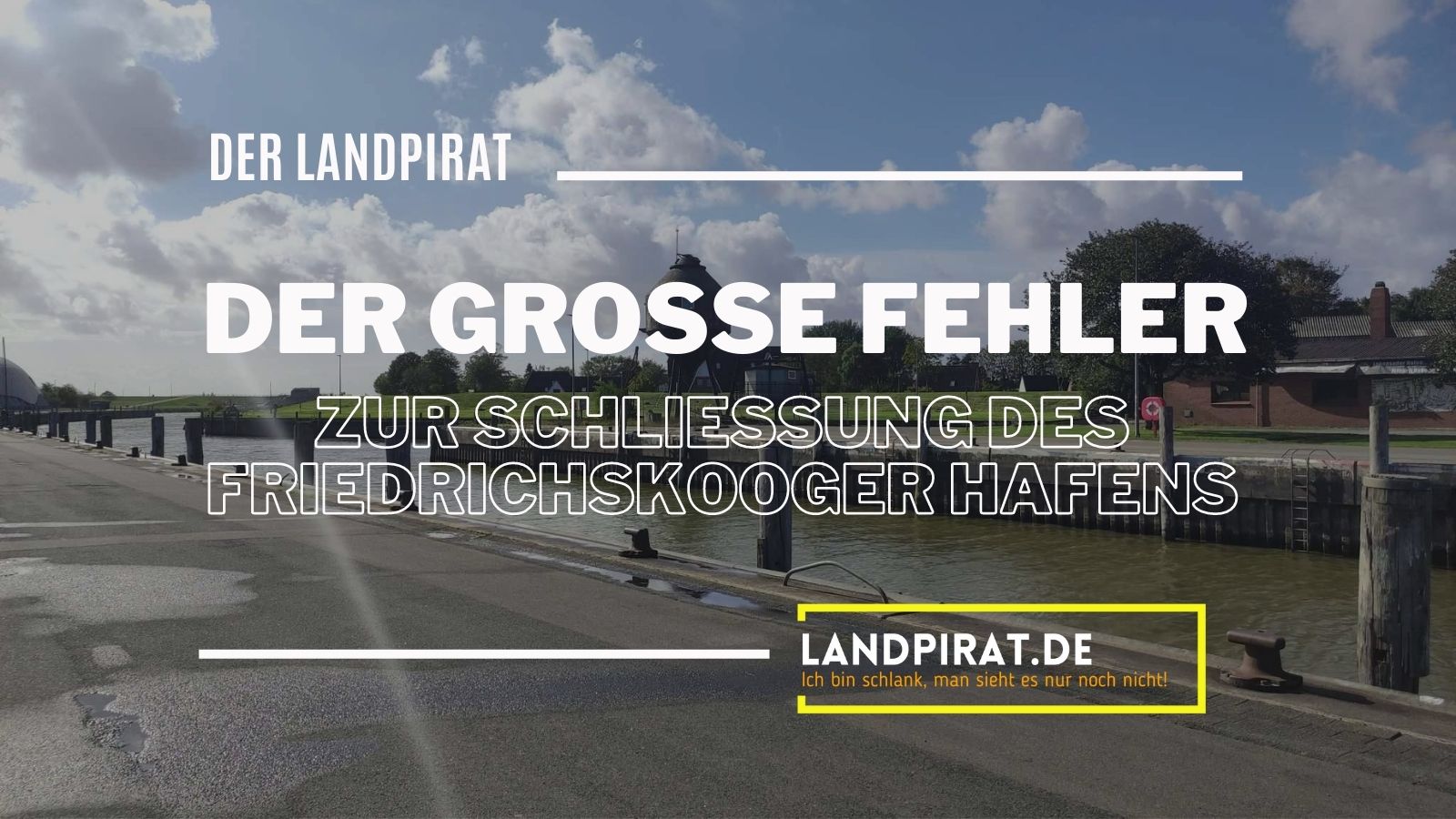 Ein grosser Fehler – Zur Schließung des Friedrichskooger Hafens